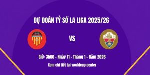 Dự đoán thắng thua Valencia vs Elche