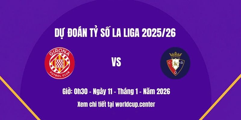 Dự đoán tỷ số Girona vs Osasuna