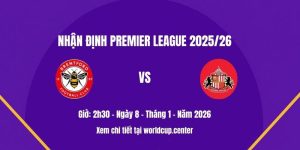 Nhận định Brentford vs Sunderland