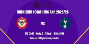Nhận định Brentford vs Tottenham