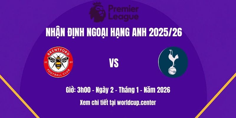 Nhận định Brentford vs Tottenham