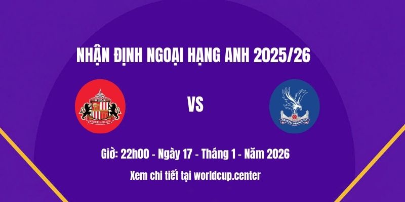 Nhận định Sunderland vs Crystal Palace