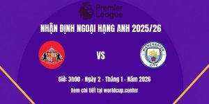 Nhận định Sunderland vs Man City
