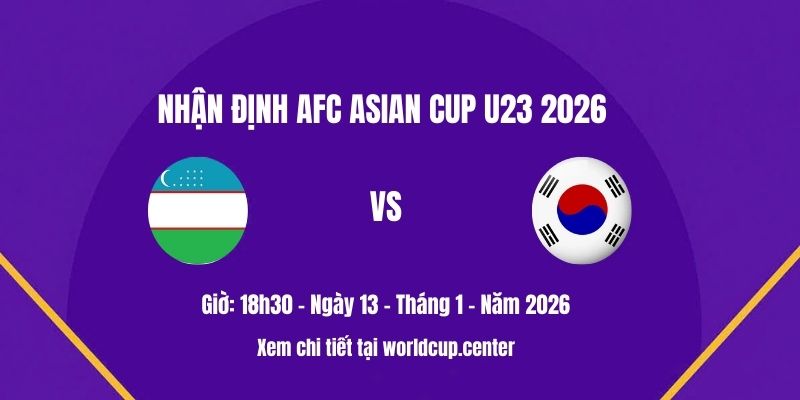 Nhận định U23 Uzbekistan vs U23 Hàn Quốc