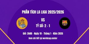 Phân tích Real Sociedad vs Barcelona