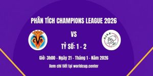 Phân tích Villarreal vs Ajax