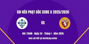 Soi kèo phạt góc Calcio Como vs Torino
