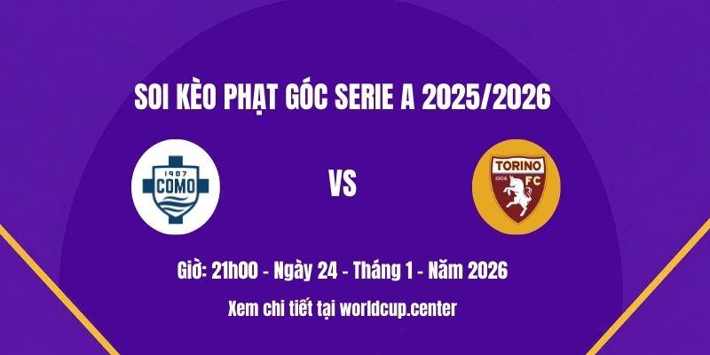 Soi kèo phạt góc Calcio Como vs Torino