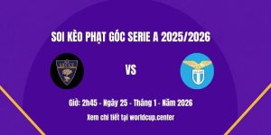 Soi kèo phạt góc Lecce vs Lazio