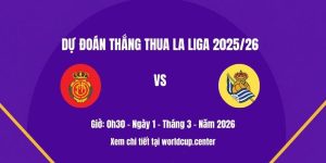 Dự đoán thắng thua Mallorca vs Real Sociedad