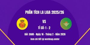 Phân tích Mallorca vs Betis