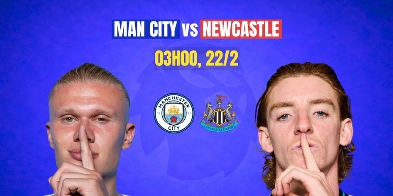 Phân tích Man City vs Newcastle cục diện áp đảo