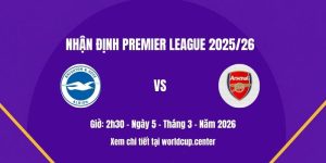 Nhận định Brighton vs Arsenal