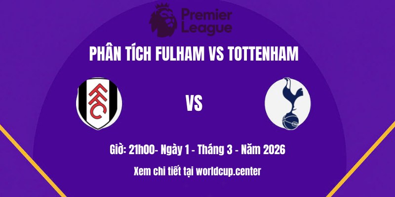 Phân tích Fulham vs Tottenham