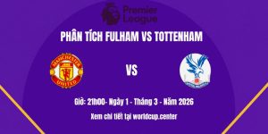 Phân tích Man Utd vs Crystal Palace