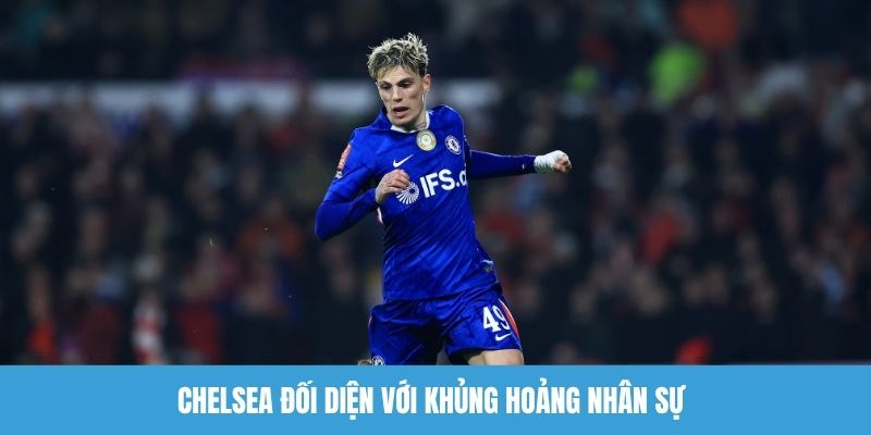 Chelsea đối diện với khủng hoảng nhân sự