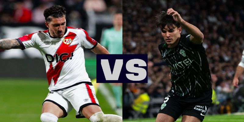 Dự đoán tỷ số Rayo vs Elche với kịch bản giằng co