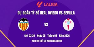 Dự đoán tỷ số Real Oviedo vs Sevilla
