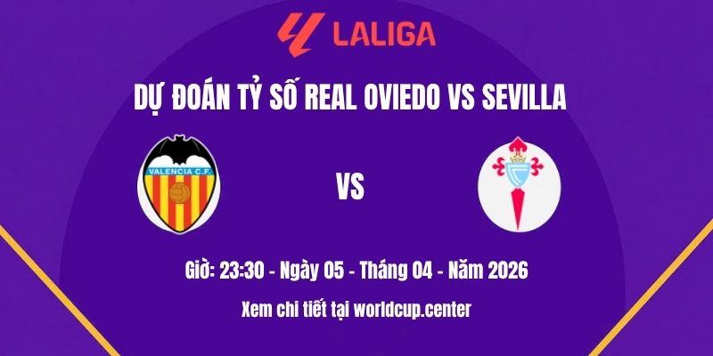 Dự đoán tỷ số Real Oviedo vs Sevilla