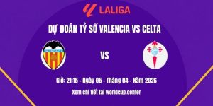 Dự đoán tỷ số Valencia vs Celta