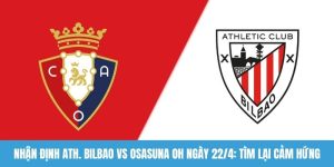 Nhận định Ath. Bilbao vs Osasuna