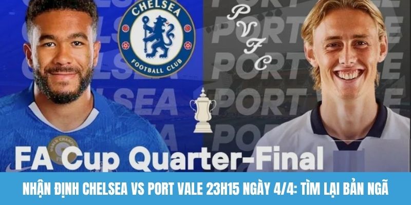 Nhận định Chelsea vs Port Vale