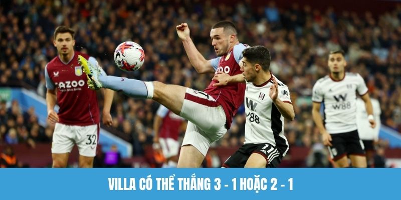 Villa có thể thắng 3 - 1 hoặc 2 - 1