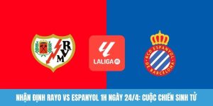 Nhận định Rayo vs Espanyol