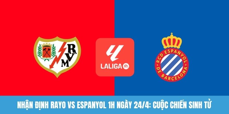 Nhận định Rayo vs Espanyol