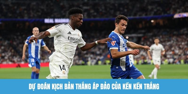Dự đoán kịch bản thắng áp đảo của Kền kền trắng