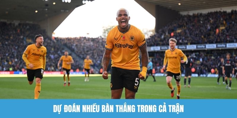 Dự đoán nhiều bàn thắng trong cả trận