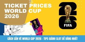 Cách săn vé World Cup 2026