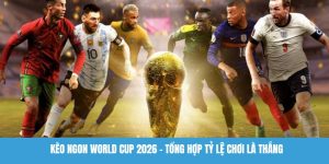 Kèo ngon World Cup 2026