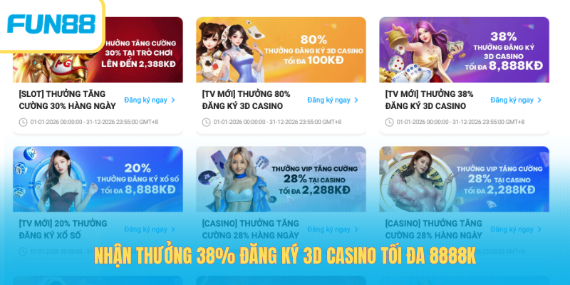 Nhận thưởng 38% đăng ký 3D casino tối đa 8888k
