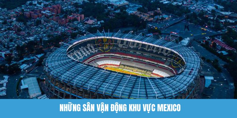 Những sân vận động khu vực Mexico