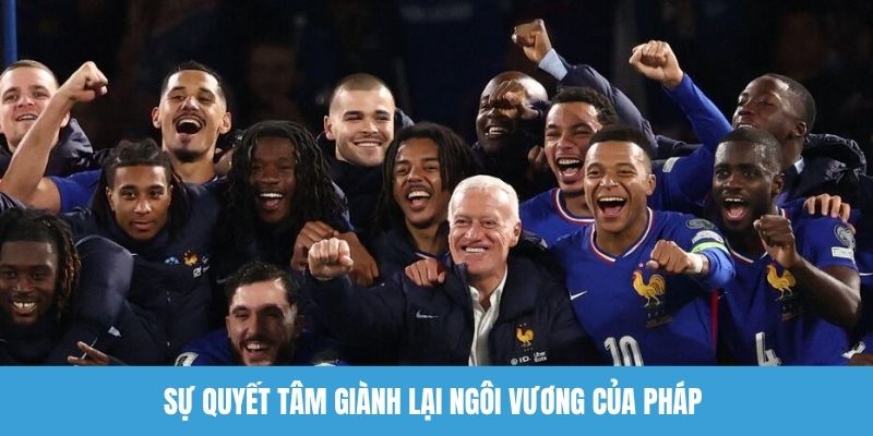 Sự quyết tâm giành lại ngôi vương của Pháp