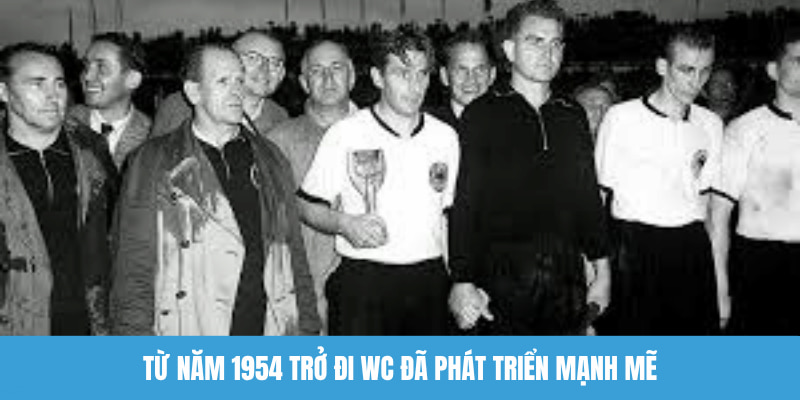Từ năm 1954 trở đi WC đã phát triển mạnh mẽ