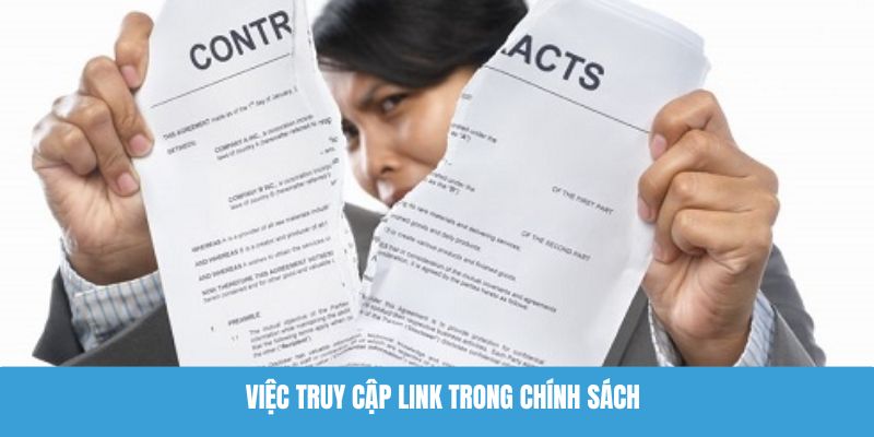 Việc truy cập link trong chính sách