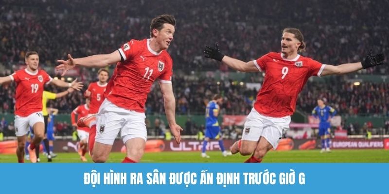 Đội hình ra sân được ấn định trước giờ G