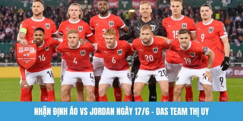 Nhận định Áo vs Jordan ngày 17/6