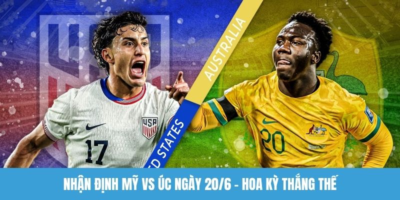 Nhận định Mỹ vs Úc